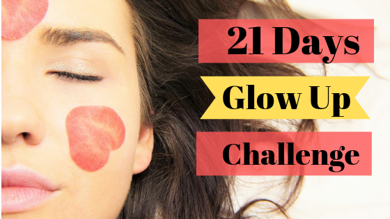 Glowing skin tips, 21 days glow up challenge