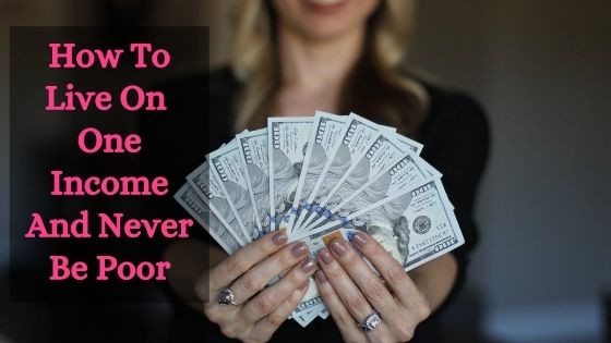 How To Live On One Income And Never Be Poor