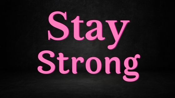 Stay Strong Quotes To Help You Stay Positive