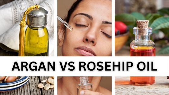 Argan Vs Rosehip Oil