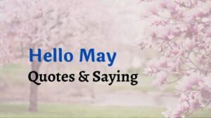 May Quotes - Hello May Quotes and Sayings