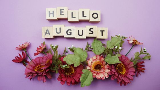 Hello August Quotes