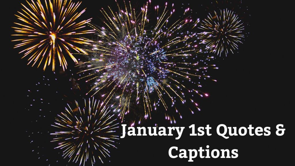 101 Happy and Inspirational January 1st Quotes & Captions
