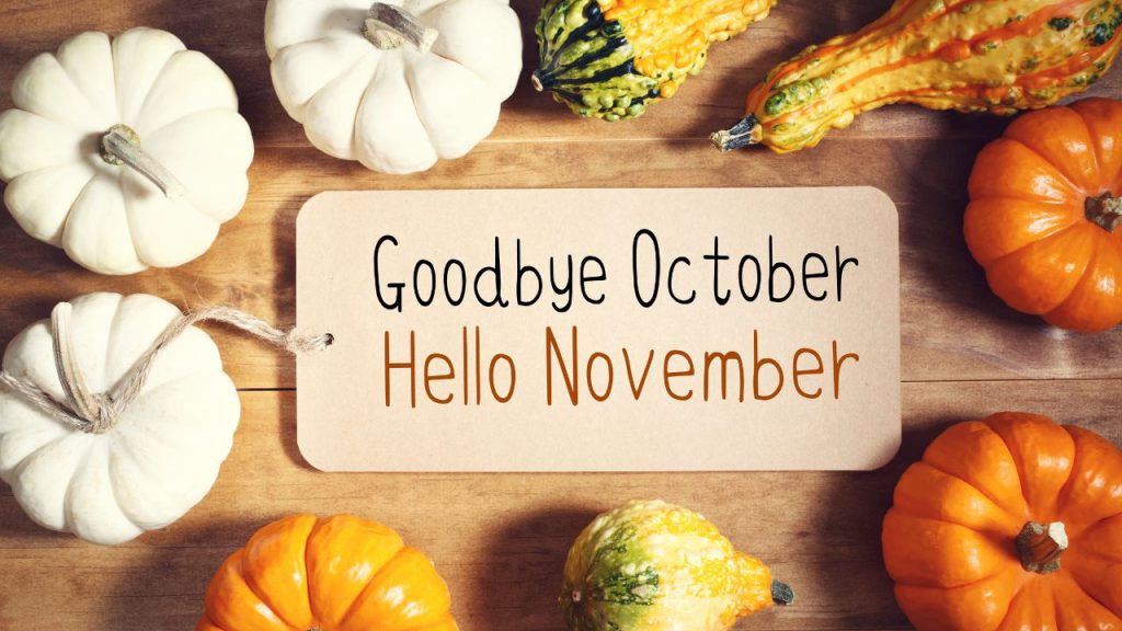 Goodbye October, Hello November