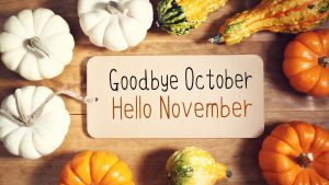 Goodbye October, Hello November